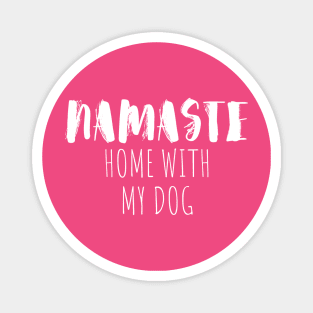 namaste home with my dog Magnet